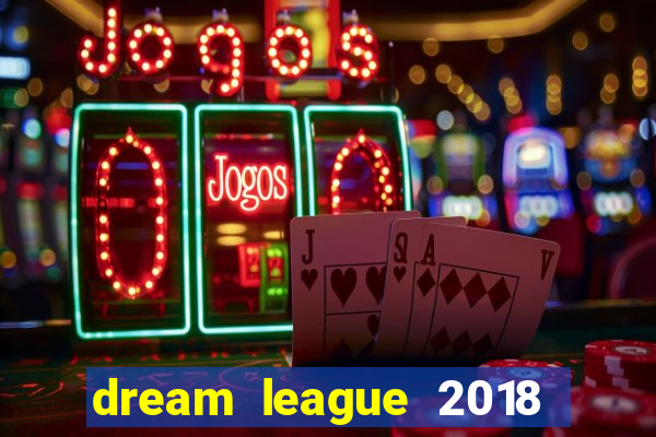 dream league 2018 dinheiro infinito